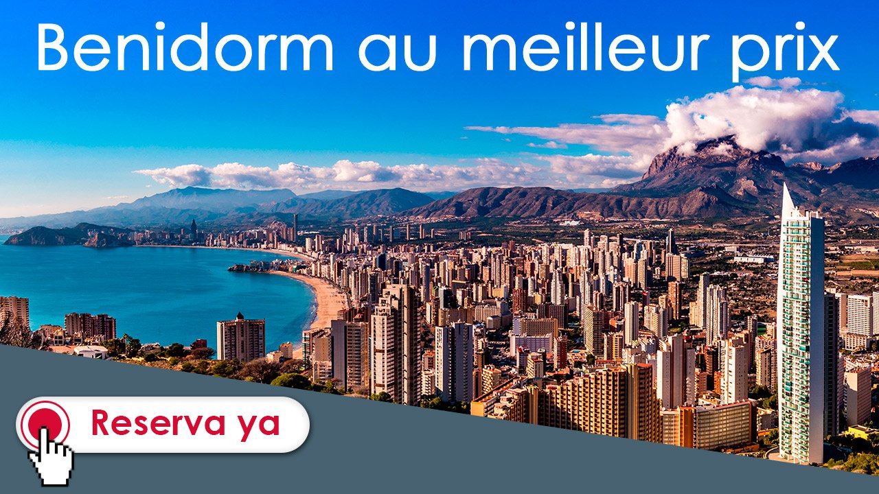 Benidorm au meilleur prix
